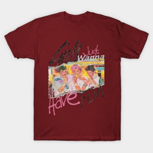 Girls Just Wanna Have Fun 80s T-Shirt